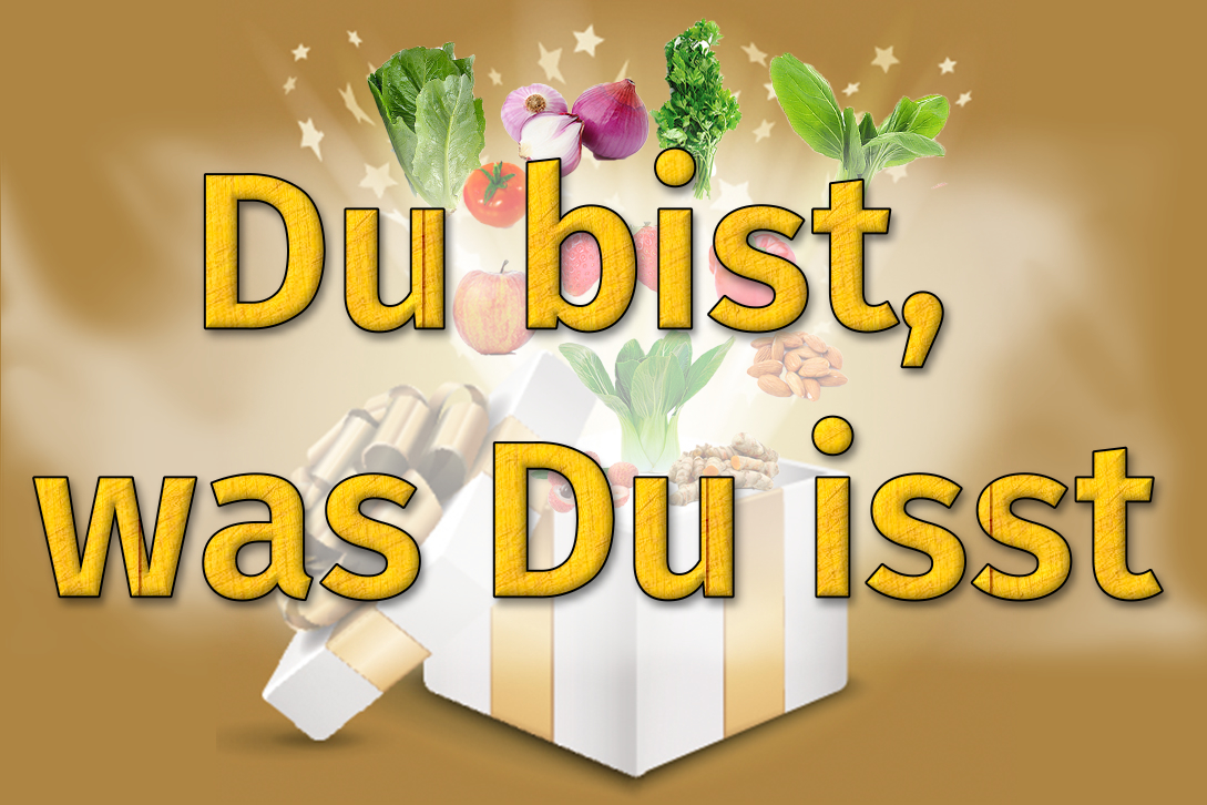 Du bist, was Du isst